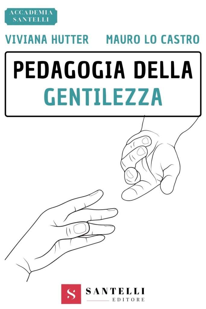 “Pedagogia della gentilezza” della pedagogista Viviana Hutter e dello psicologo Mauro Lo Castro, è disponibile online e in tutte le librerie dal 20 gennaio 2022.