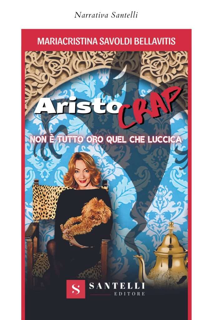 "Aristocrap - non è tutto oro quello che luccica" di Maria Cristina Savoldi Bellavitis, collana Narrativa Serie Rossa