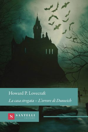 La casa stregata &ndash; L&rsquo;orrore di Dunwich